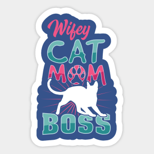 Wifey Cat Mom Boss - Cat Lovers - Cat Mom Gifts Sticker